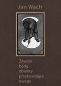 Wach Jan – Zawsze będą obiekty przykuwające uwagę.