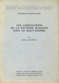 Jaczynowska Maria – Les associations de la jeunesse romaine sous le Haut-Empire.