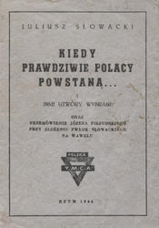Kiedy prawdziwie Polacy powstaną… i inne utwory wybrane oraz Przemówienie Józefa Piłsudskiego przy złożeniu zwłok Słowackiego na Wawelu.