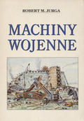 Jurga Robert M. – Machiny wojenne.