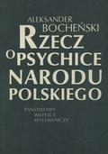 Bocheński Aleksander – Rzecz o psychice narodu polskiego.