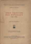 Piwarski Kazimierz – Dzieje polityczne Prus Wschodnich (1621-1772).