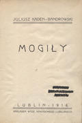Kaden-Bandrowski Juliusz – Mogiły.