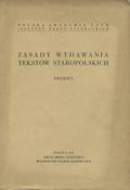 Zasady wydawania tekstów staropolskich : projekt.