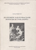 Majdowski Andrzej – Ze studiów nad fundacjami Potockich z Wilanowa.