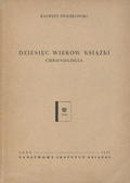 Świerkowski Ksawery – Dziesięć wieków książki : chronologia.