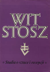 Wit Stosz : studia o sztuce i recepcji.
