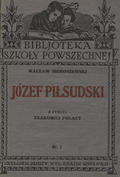 Sieroszewski Wacław – Józef Piłsudski.
