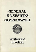 Generał Kazimierz Sosnkowski : w stulecie urodzin.