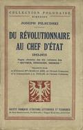 Piłsudski Józef – Du révolutionnaire au chef d’état.