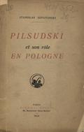 Szpotański Stanisław – Pilsudski et son rôle en Pologne.
