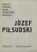 Zeszyty Studium Nauki Społecznej Kościoła. R. 1985, z. specjalny: Józef Piłsudski.