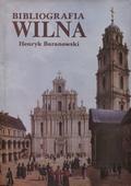Baranowski Henryk – Bibliografia Wilna. T. 1.