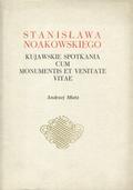 Mietz Andrzej – Stanisława Noakowskiego kujawskie spotkania cum monumentis et venitate vitae.
