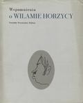 Wspomnienia o Wilamie Horzycy.