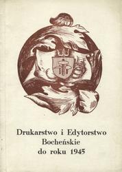 Drukarstwo i edytorstwo bocheńskie do roku 1945.