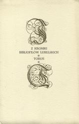 Z kroniki bibliofilów lubelskich; Toruń.