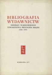 Bibliografia wydawnictw Oddziału Warszawskiego Towarzystwa Przyjaciół Książki : 1958-1976.