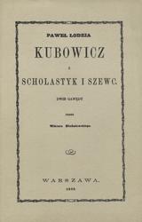Paweł Łodzia Kubowicz i Szewc i scholastyk.