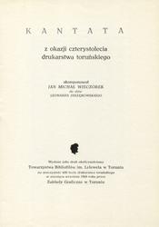 Kantata z okazji czterystolecia[!] drukarstwa toruńskiego.