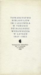 Towarzystwo Bibliofilów im. J. Lelewela w Toruniu - działalność wydawnicza w latach 1927-1983.