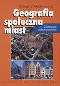 Węcławowicz Grzegorz – Geografia społeczna miast.