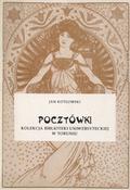 Kotłowski Jan – Pocztówki : kolekcja Biblioteki Uniwersyteckiej w Toruniu.