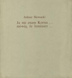 Ja nie znam Korna… mówią, że luminarz…