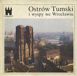 Ostrów Tumski i wyspy we Wrocławiu.