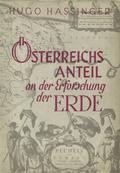 Hassinger Hugo – Österreichs Anteil an der Erforschung der Erde.
