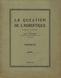 Gregorin Gustave – La question de l’Adriatique : Trieste.