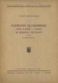 Lehr-Spławiński Tadeusz – Plemiona słowiańskie nad Łabą i Odrą w wiekach średnich.