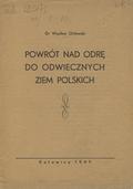Orłowski Wacław – Powrót nad Odrę do odwiecznych ziem polskich.