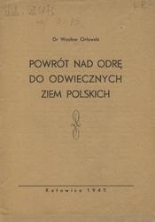 Powrót nad Odrę do odwiecznych ziem polskich.