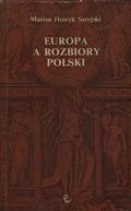 Serejski Marian Henryk – Europa a rozbiory Polski.