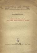 Kaczanowska Jadwiga – Bibliografia prac Juliana Marchlewskiego.