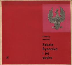 Szkoła Rycerska i jej epoka.