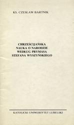 Chrześcijańska nauka o narodzie według prymasa Stefana Wyszyńskiego.