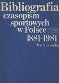 Jasińska Maria – Bibliografia czasopism sportowych w Polsce 1881-1981.