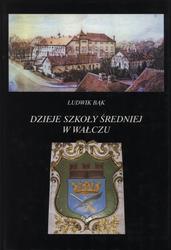 Dzieje szkoły średniej w Wałczu.