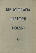 Bibliografia historii Polski. T. 1, cz. 2-3, t. 2, cz. 1-2, t. 3, cz. 1-2.