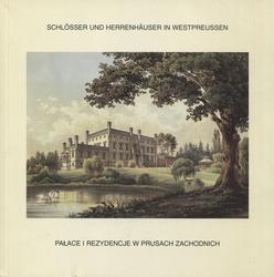 Schlösser und Herrenhäuser in Westpreussen...