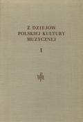 Z dziejów polskiej kultury muzycznej. 1: Kultura staropolska.