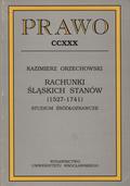Orzechowski Kazimierz – Rachunki śląskich stanów (1527-1741).
