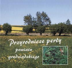 Przyrodnicze perły powiatu grudziądzkiego.