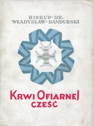 Krwi ofiarnej cześć.