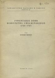 Inwentarze dóbr biskupstwa chełmińskiego (1723-1747).