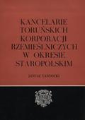 Tandecki Janusz – Kancelarie toruńskich korporacji rzemieślniczych w okresie staropolskim.