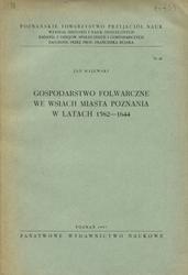 Gospodarstwo folwarczne we wsiach miasta Poznania w latach 1582-1644.