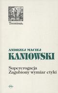 Kaniowski Andrzej Maciej – Supererogacja.